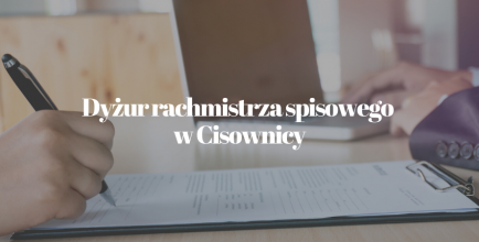 W piątek, 6 sierpnia i środę, 11 sierpnia w godz. od 16.00 do 20.00 w Szkole Podstawowej w Cisownicy dyżur pełnić będzie rachmistrz spisowy.